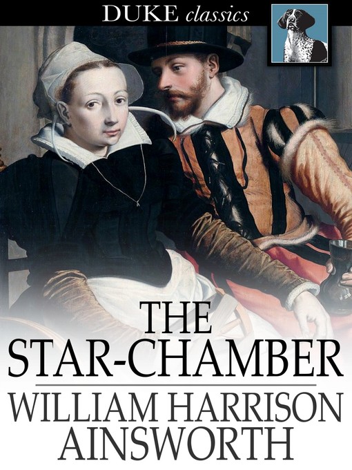 Title details for The Star-Chamber by William Harrison Ainsworth - Available
